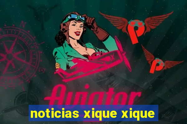 noticias xique xique